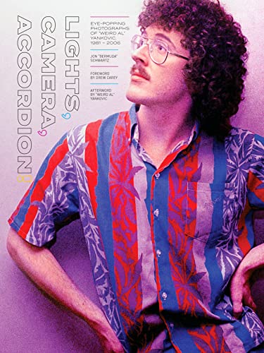 Lights, Camera, Accordion!: Eye-Popping Photographs of  Weird Al  Yankovic, 1981 [Hardcover]