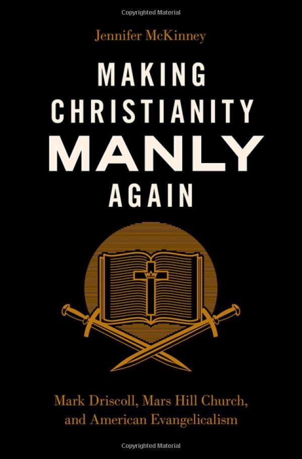 Making Christianity Manly Again Mark Driscoll, Mars Hill Church, and American E [Hardcover]