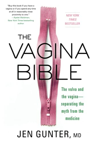 The Vagina Bible: The Vulva and the Vagina: Separating the Myth from the Medicin [Paperback]