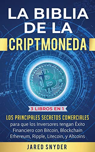 Biblia de la Criptomoneda  3 Libros en 1 Los Principales Secretos Comerciales  [Paperback]