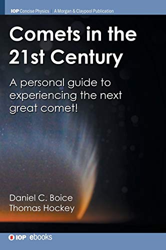 Comets in the 21st Century A Personal Guide to Experiencing the Next Great Come [Hardcover]