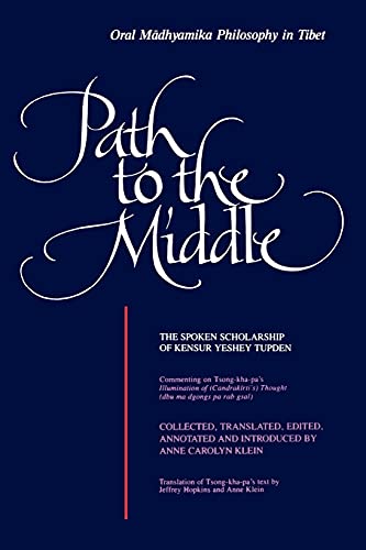 Path To The Middle Oral Madhyamika Philosophy In Tibet The Spoken Scholarship  [Paperback]