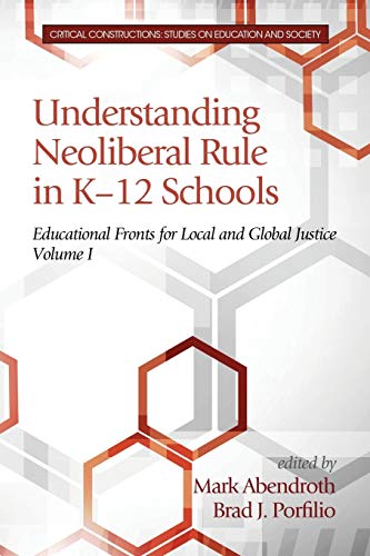 Understanding Neoliberal Rule In K-12 Schools Educational Fronts For Local And  [Paperback]