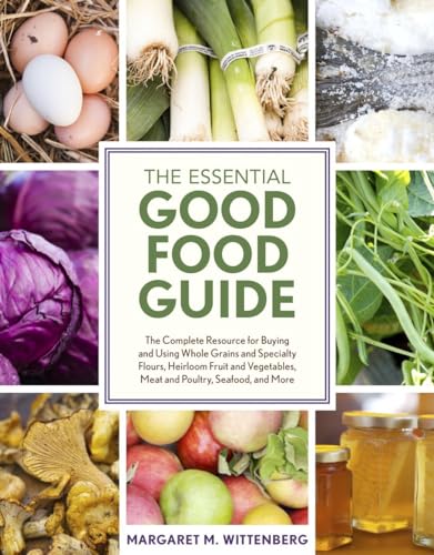 The Essential Good Food Guide: The Complete Resource for Buying and Using Whole  [Paperback]