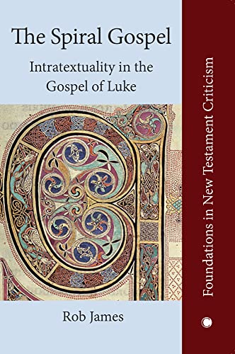 The Spiral Gospel: Intratextuality in Luke's Narrative [Paperback]