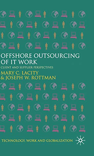 Offshore Outsourcing of IT Work: Client and Supplier Perspectives [Hardcover]