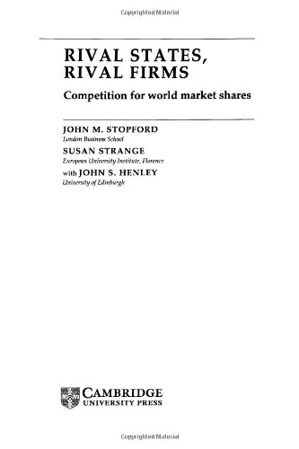 Rival States, Rival Firms Competition for World Market Shares [Hardcover]