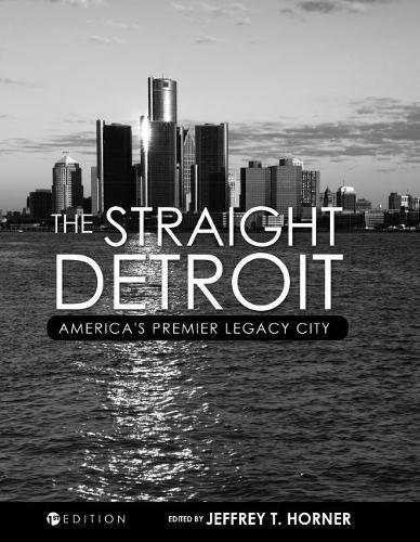 The Straight Detroit America's Premier Legacy City [Paperback]