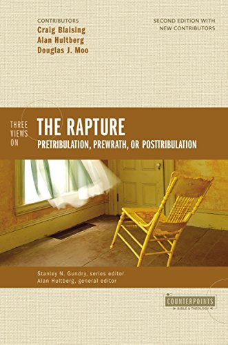 Three Views on the Rapture: Pretribulation, Prewrath, or Posttribulation [Paperback]