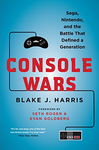 Console Wars: Sega, Nintendo, and the Battle