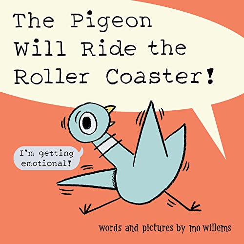 The Pigeon Will Ride the Roller Coaster! [Hardcover]