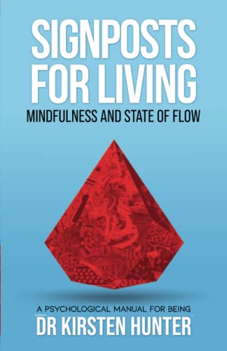 Signposts For Living, Mindfulness And State Of Flo - Living With Purpose And Pa