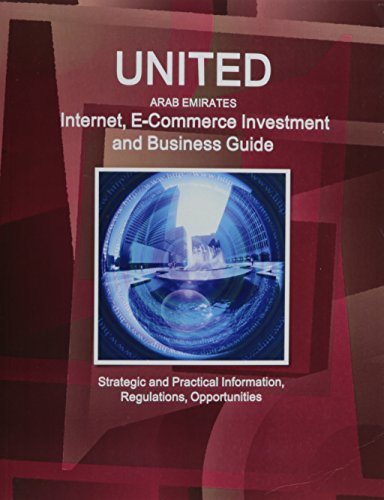 United Arab Emirates Internet And E-Commerce Investment And Business Guide Regu [Perfect Paperback]