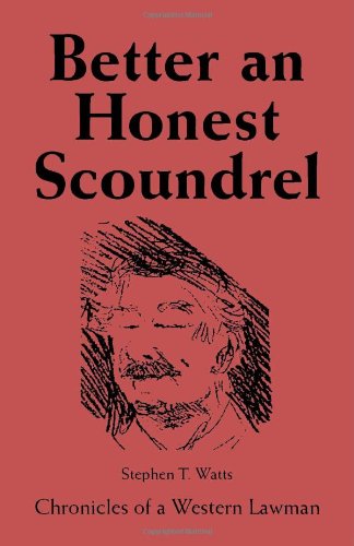 Better An Honest Scoundrel Chronicles Of A Western Laman [Paperback]