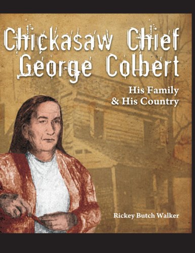 Chickasa Chief George Colbert His Family And His Country [Hardcover]