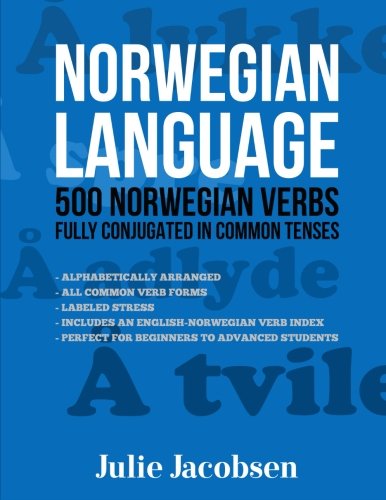 Noregian Language 500 Noregian Verbs Fully Conjugated In Common Tenses [Paperback]