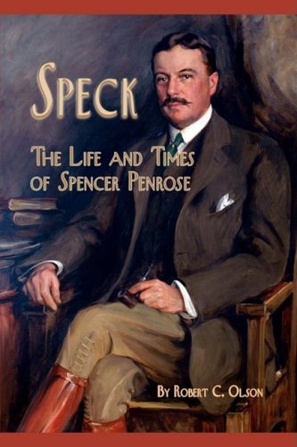 Speck - The Life And Times Of Spencer Penrose [Paperback]