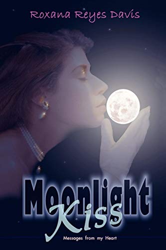 Moonlight Kiss  Messages from my Heart [Paperback]