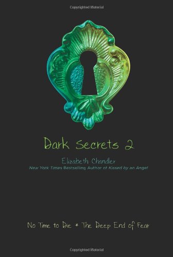 Dark Secrets 2: No Time to Die; The Deep End of Fear [Paperback]