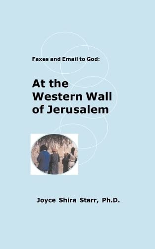 Faxes And Email To God At The Western Wall Of Jerusalem [Paperback]