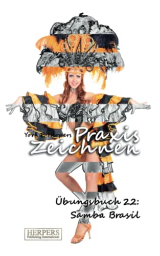 Praxis Zeichnen - bungsbuch 22 Samba Brasil (volume 22) (german Edition) [Paperback]