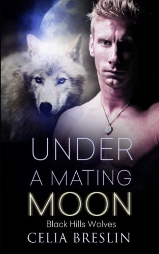 Under A Mating Moon (black Hills Wolves) (volume 27) [Paperback]