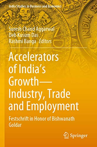 Accelerators of India's GrothIndustry, Trade and Employment Festschrift in Ho [Paperback]