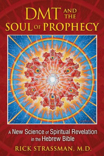 DMT and the Soul of Prophecy: A New Science o