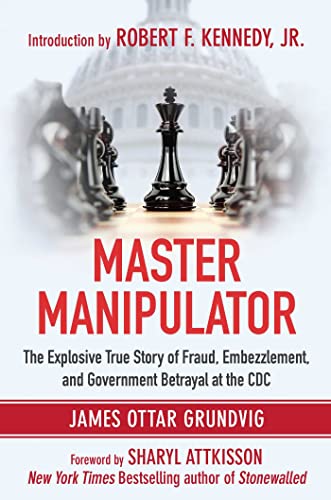 Master Manipulator: The Explosive True Story of Fraud, Embezzlement, and Governm [Hardcover]