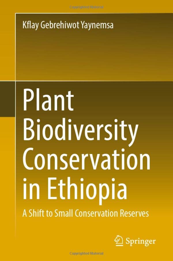 Plant Biodiversity Conservation in Ethiopia: A Shift to Small Conservation Reser [Hardcover]