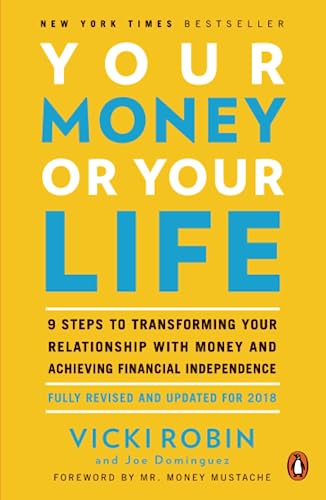 Your Money or Your Life: 9 Steps to Transforming Your Relationship with Money an [Paperback]