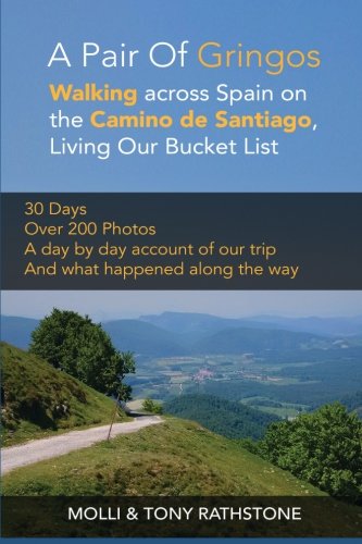 A Pair Of Gringos Walking Across Spain On The Camino De Santiago, Living Our Bu [Paperback]