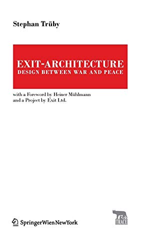 Exit-Architecture. Design Beteen War and Peace  With a Foreord by Heiner Mhl [Paperback]