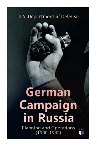 German Campaign in Russia Planning and Operations (1940-1942) WW2 Strategic & [Paperback]