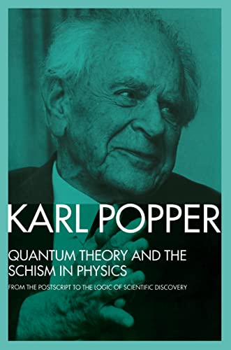 Quantum Theory and the Schism in Physics From the Postscript to The Logic of Sc [Hardcover]