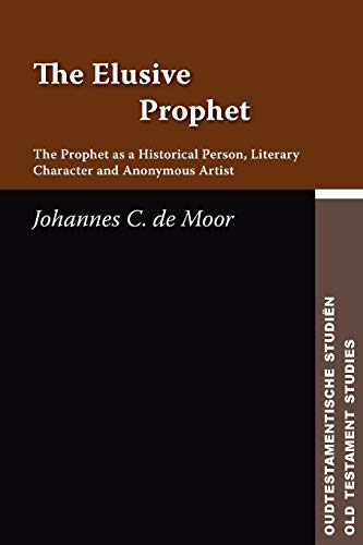 The Elusive Prophet The Prophet As A Historical Person, Literary Character, And [Paperback]