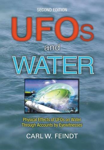 Ufos And Water Physical Effects Of Ufos On Water Through Accounts By Eyeitness [Hardcover]