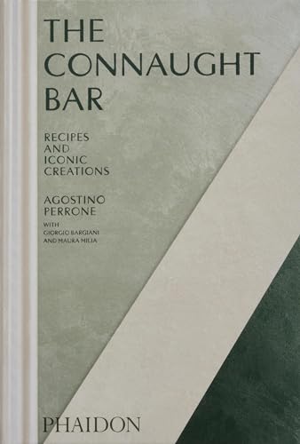 The Connaught Bar: Cocktail Recipes and Iconic Creations [Hardcover]