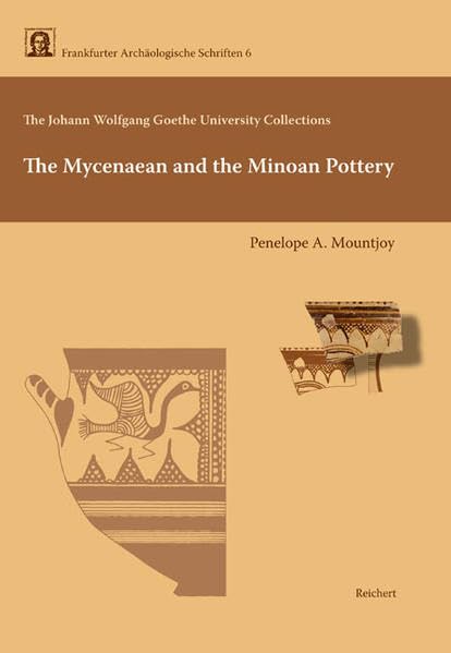 The Johann Wolfgang von Goethe University Collections. The Mycenaean and the Min [Hardcover]