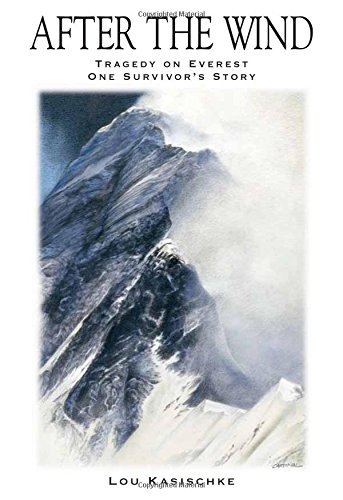 After The Wind: Tragedy On Everest - One Survivor's Story [Paperback]