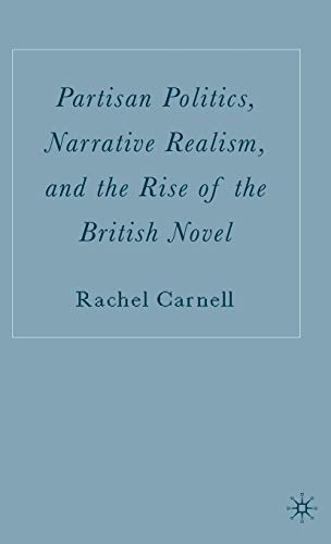 Partisan Politics, Narrative Realism, and the Rise of the British Novel [Hardcover]