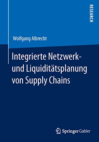 Integrierte Netzwerk- und Liquidittsplanung von Supply Chains [Paperback]