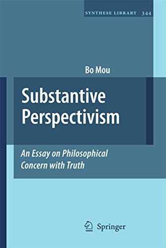 Substantive Perspectivism: An Essay on Philosophical Concern with Truth [Hardcover]