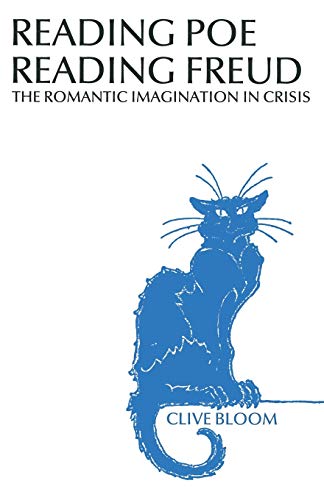 Reading Poe Reading Freud: The Romantic Imagination in Crisis [Paperback]