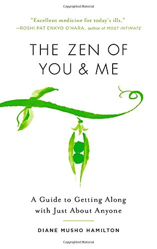 The Zen of You and Me: A Guide to Getting Along with Just About Anyone [Paperback]