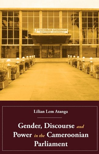 Gender, Discourse And Poer In The Cameroonian Parliament [Paperback]