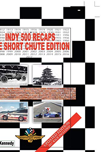 Indy 500 Recaps  The Short Chute Edition [Paperback]