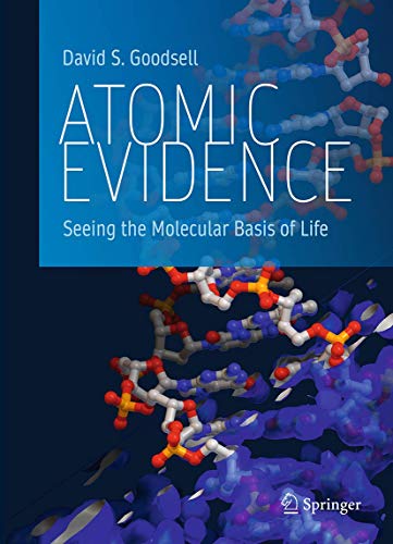 Atomic Evidence: Seeing the Molecular Basis of Life [Hardcover]