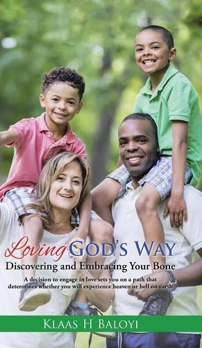 Loving God's Way Discovering And Embracing Your Bone [Hardcover]