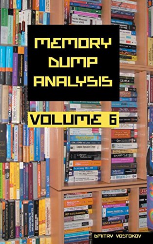 Memory Dump Analysis Anthology, Volume 6 [Hardcover]